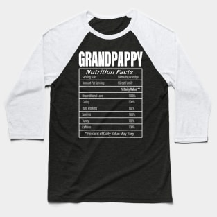 Grandpappy Nutrition Facts Funny Fathers Day Grandpa Men Baseball T-Shirt